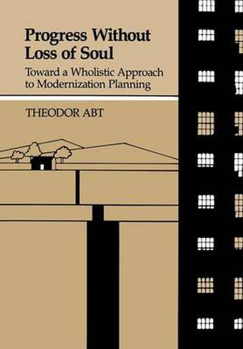 Cover image for Progress without Loss of Soul: Toward a Wholistic Approach to Modernization Planning