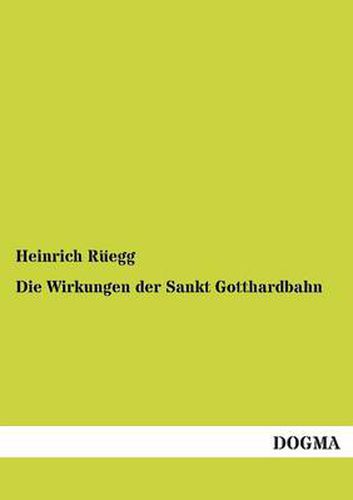 Cover image for Die Wirkungen der Sankt Gotthardbahn