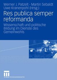 Cover image for Res publica semper reformanda: Wissenschaft und politische Bildung im Dienste des Gemeinwohls. Festschrift fur Heinrich Oberreuter zum 65. Geburtstag