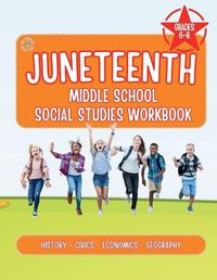 Cover image for The Juneteenth Middle School Social Studies Workbook