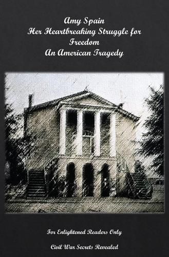 Cover image for Amy Spain Her Heartbreaking Struggle for Freedom An American Tragedy