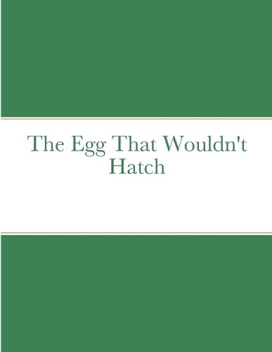 Cover image for The Egg That Wouldn't Hatch