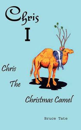 Cover image for Chris I: Chris the Christmas Camel