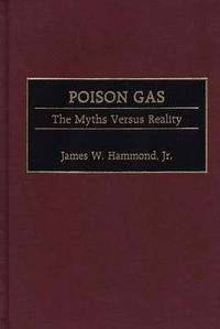 Cover image for Poison Gas: The Myths Versus Reality