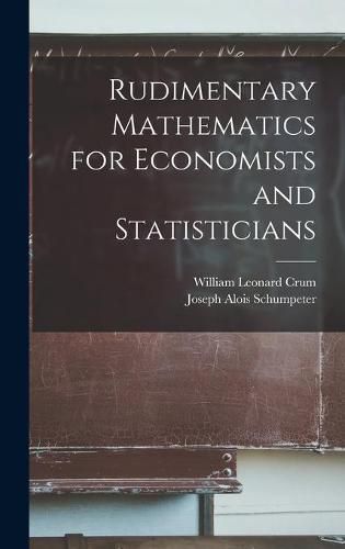 Rudimentary Mathematics for Economists and Statisticians