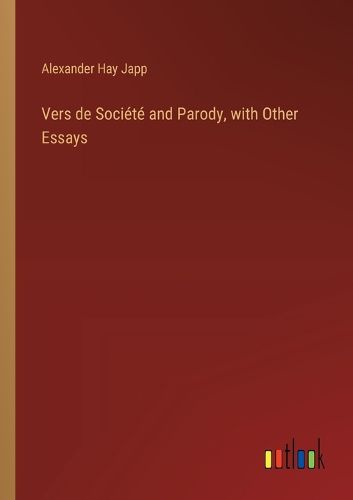 Vers de Soci?t? and Parody, with Other Essays