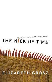 Cover image for The Nick of Time: Politics, Evolution, and the Untimely