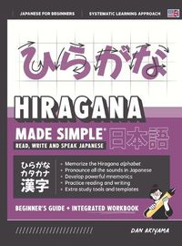 Cover image for Learning Hiragana - Beginner's Guide and Integrated Workbook Learn how to Read, Write and Speak Japanese