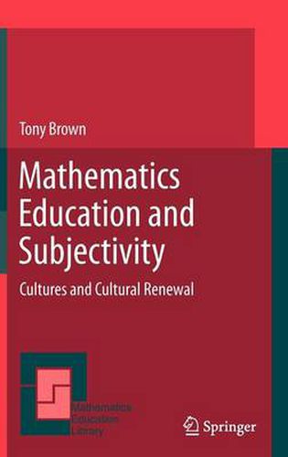 Cover image for Mathematics Education and Subjectivity: Cultures and Cultural Renewal