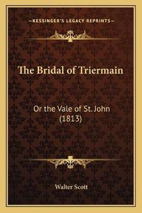Cover image for The Bridal of Triermain: Or the Vale of St. John (1813)
