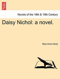 Cover image for Daisy Nichol: A Novel.