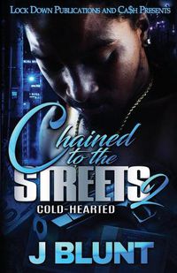 Cover image for Chained to the Streets 2: Cold-Hearted