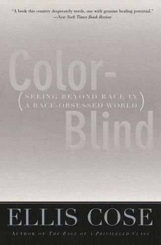 Color-Blind: Seeing Beyond Race in a Race-Obsessed World