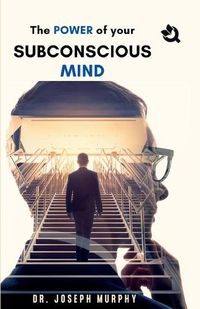 Cover image for The Power of Your Subconscious Mind