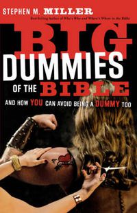 Cover image for Big Dummies of the Bible: And How You Can Avoid Being A Dummy Too