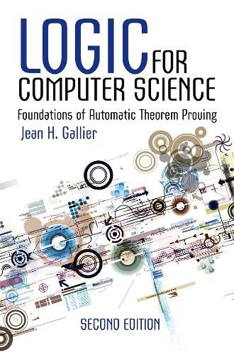 Cover image for Logic for Computer Science: Foundations of Automatic Theorem Proving, Second Edition