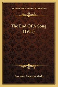 Cover image for The End of a Song (1911)