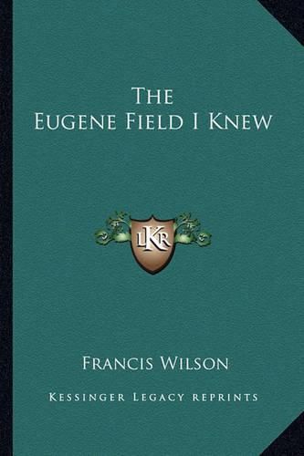 Cover image for The Eugene Field I Knew