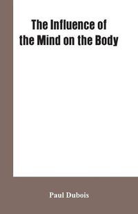 Cover image for The Influence of the mind on the body