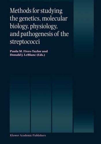 Methods for studying the genetics, molecular biology, physiology, and pathogenesis of the streptococci