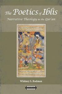 Cover image for The Poetics of Iblis: Narrative Theology in the Qur'an