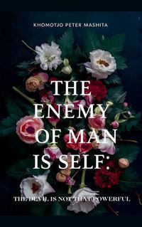 Cover image for The Enemy of Man is Self