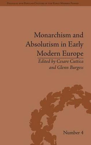 Cover image for Monarchism and Absolutism in Early Modern Europe