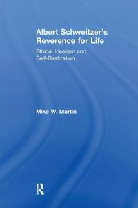 Cover image for Albert Schweitzer's Reverence for Life: Ethical Idealism and Self-Realization