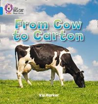 Cover image for From Cow to Carton: Band 04/Blue