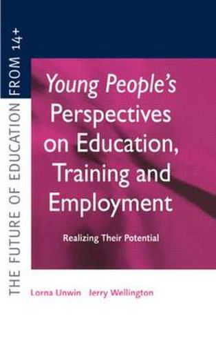 Cover image for Young People's Perspectives on Education, Training and Employment: Realising Their Potential