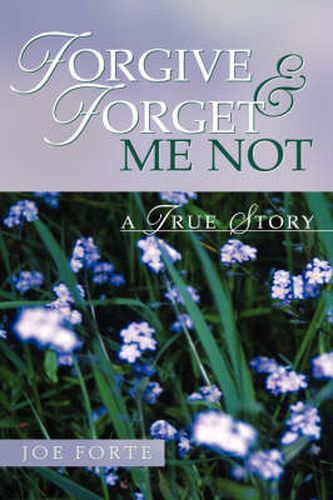 Cover image for Forgive & Forget Me Not