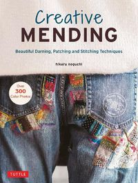 Cover image for Creative Mending: Beautiful Darning, Patching and Stitching Techniques (Over 300 color photos)