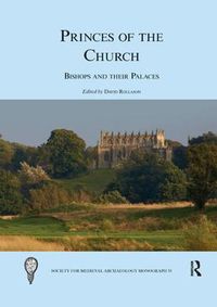 Cover image for Princes of the Church: Bishops and their Palaces