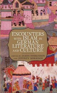 Cover image for Encounters with Islam in German Literature and Culture