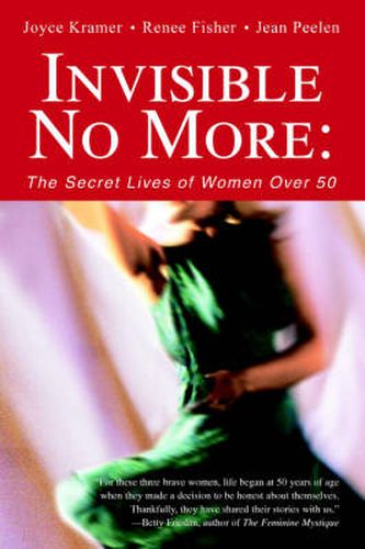 Cover image for Invisible No More: The Secret Lives of Women Over 50