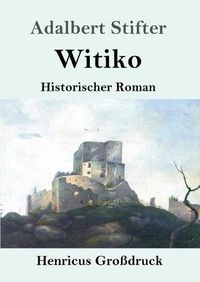 Cover image for Witiko (Grossdruck): Historischer Roman