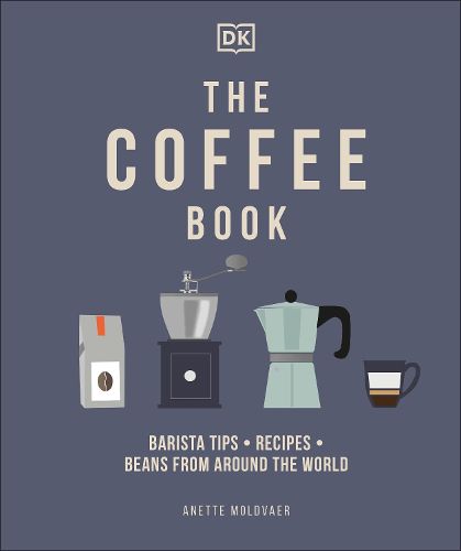 Cover image for The Coffee Book: Barista Tips * Recipes * Beans from Around the World