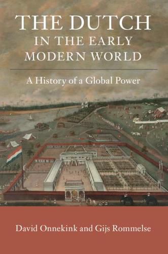 Cover image for The Dutch in the Early Modern World: A History of a Global Power