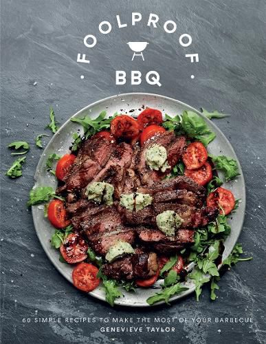 Cover image for Foolproof BBQ: 60 Simple Recipes to Make the Most of Your Barbecue