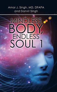 Cover image for Mindless Body, Endless Soul 1