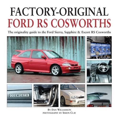 Cover image for Factory-Original Ford RS Cosworth: The Originality Guide to the Ford Sierra, Sapphire & Escort RS Cosworths