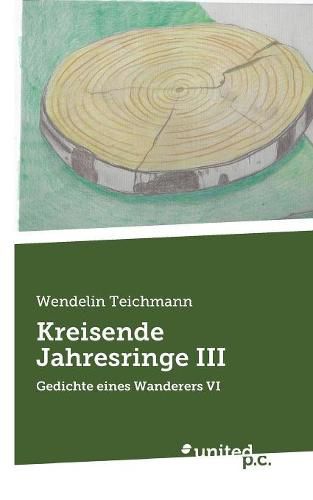 Cover image for Kreisende Jahresringe III: Gedichte eines Wanderers VI