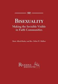 Cover image for Bisexuality: Making the Invisible Visible in Faith Communities