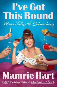 Cover image for I've Got This Round: More Tales of Debauchery