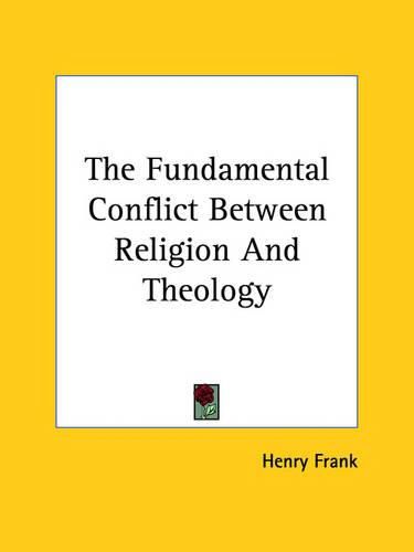 The Fundamental Conflict Between Religion and Theology