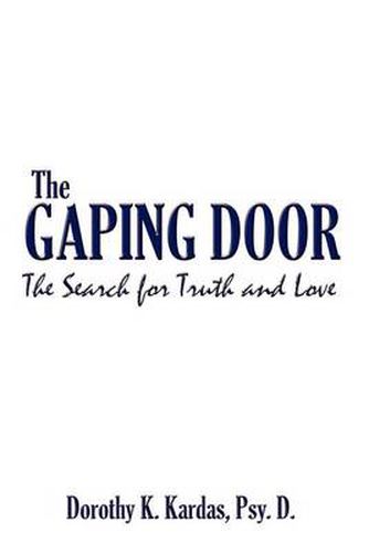 Cover image for The Gaping Door: The Search for Truth and Love