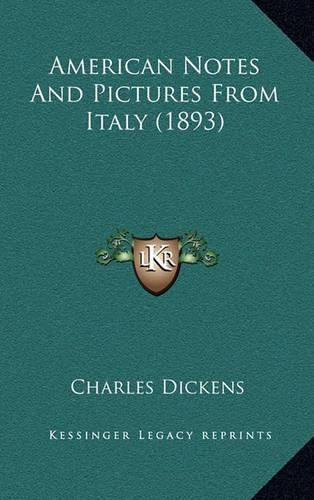 Cover image for American Notes and Pictures from Italy (1893)