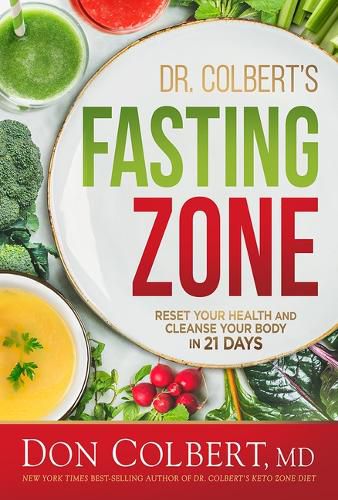 Cover image for Dr. Colbert's Fasting Zone: Reset Your Health and Cleanse Your Body in 21 Days