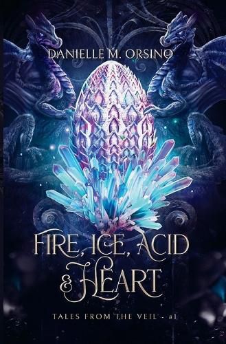 Cover image for Fire, Ice, Acid & Heart