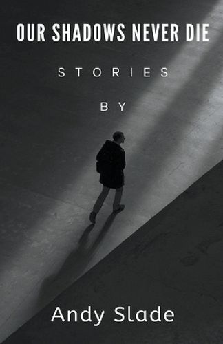 Cover image for Our Shadows Never Die